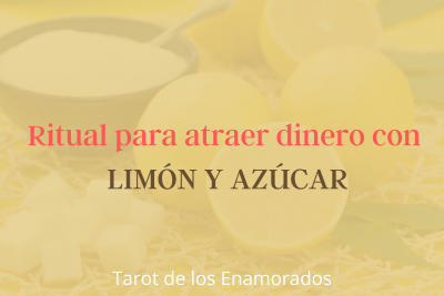 Ritual para atraer dinero con limón y azúcar